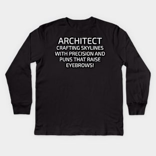 Architect Crafting Skylines with Precision Kids Long Sleeve T-Shirt